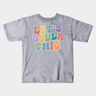 Let's Doula This Kids T-Shirt